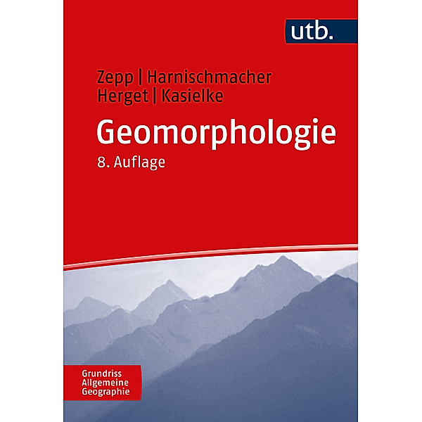Geomorphologie, Harald Zepp, Stefan Harnischmacher, Jürgen Herget, Till Kasielke