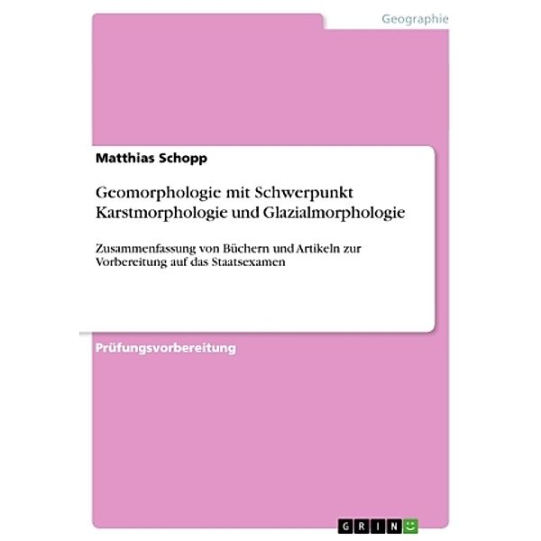Geomorphologie mit Schwerpunkt Karstmorphologie und Glazialmorphologie, Matthias Schopp