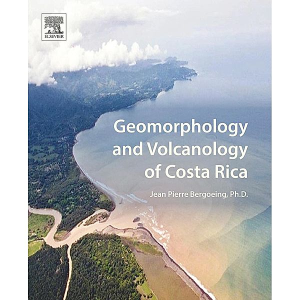 Geomorphology and Volcanology of Costa Rica, Jean Pierre Bergoeing