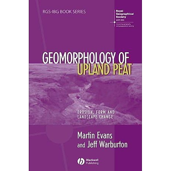 Geomorphology of Upland Peat, Martin Evans, Jeff Warburton