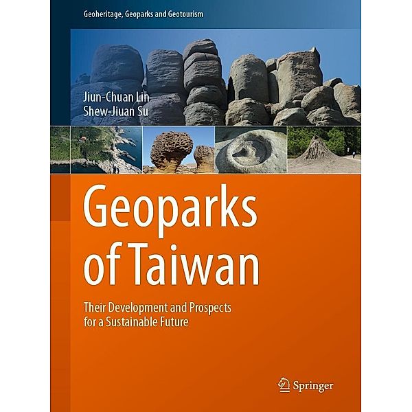 Geoparks of Taiwan / Geoheritage, Geoparks and Geotourism, Jiun-Chuan Lin, Shew-Jiuan Su