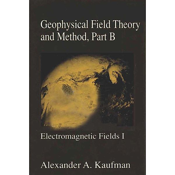 Geophysical Field Theory and Method, Part B, Alex Kaufman