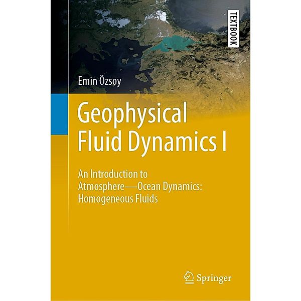 Geophysical Fluid Dynamics I / Springer Textbooks in Earth Sciences, Geography and Environment, Emin Özsoy