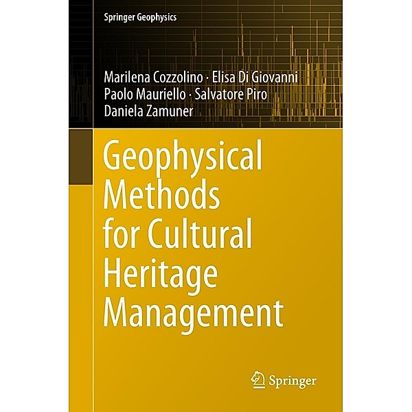 Geophysical Methods for Cultural Heritage Management / Springer Geophysics, Marilena Cozzolino, Elisa Di Giovanni, Paolo Mauriello, Salvatore Piro, Daniela Zamuner