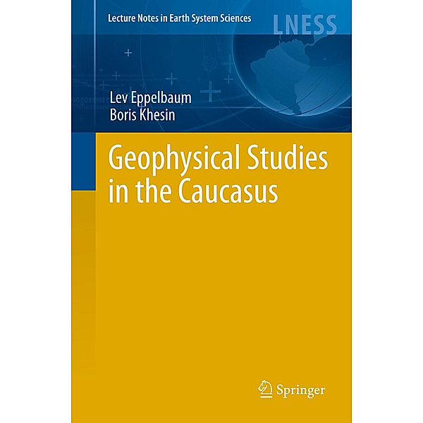 Geophysical Studies in the Caucasus, Lev Eppelbaum, Boris Khesin