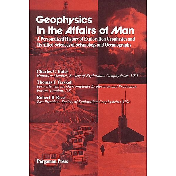 Geophysics in the Affairs of Man, Charles C. Bates, Thomas F. Gaskell, Robert B. Rice