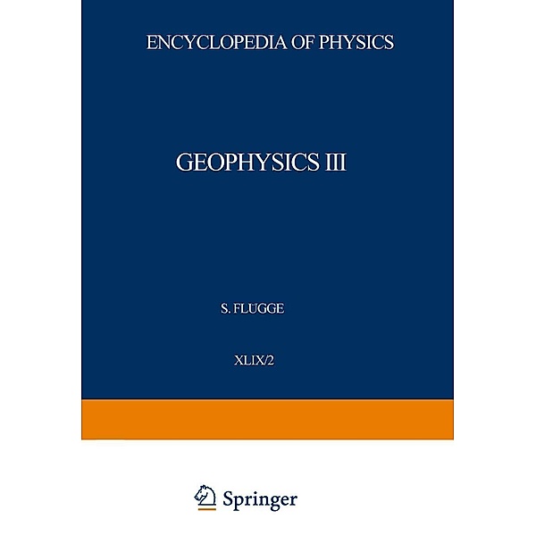 Geophysik III / Geophysics III / Handbuch der Physik Encyclopedia of Physics Bd.10 / 49 / 2, J. Bartels