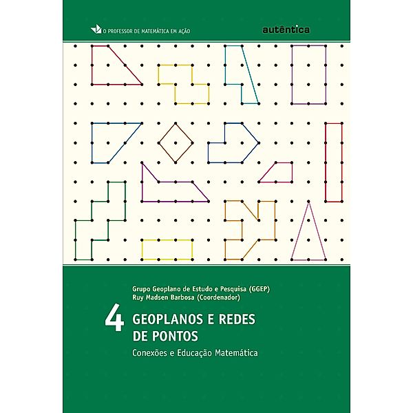 Geoplanos e redes de pontos / Conexões e Educação Matemática, Grupo Geoplano Estudo e de Pesquisa, Ruy Madsen Barbosa