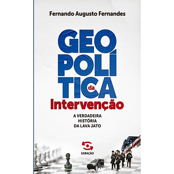 Geopolítica da intervenção - 1ª Edição, Fernando Augusto Fernandes