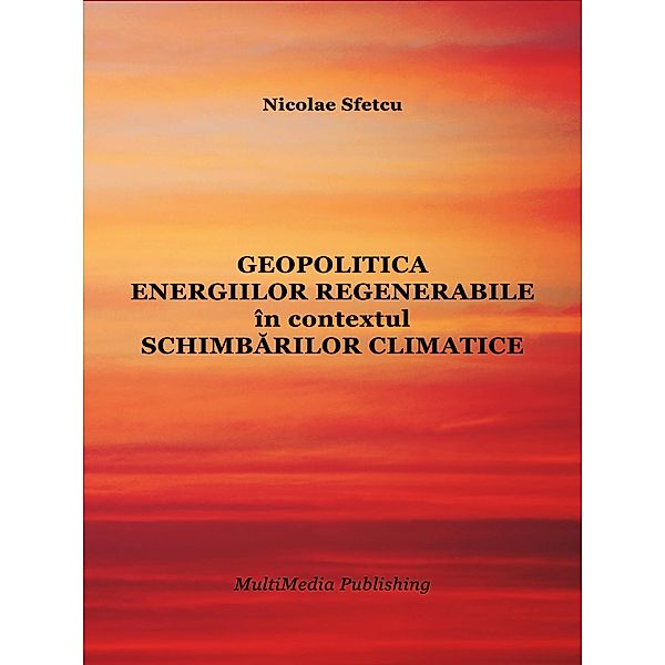 Geopolitica energiilor regenerabile în contextul schimbarilor climatice, Nicolae Sfetcu