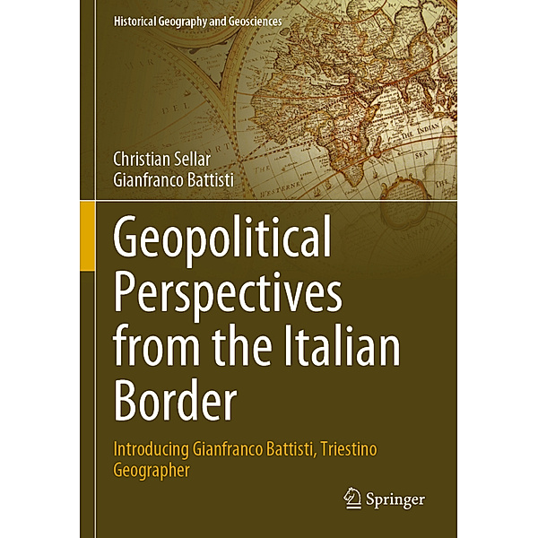 Geopolitical Perspectives from the Italian Border, Christian Sellar, Gianfranco Battisti