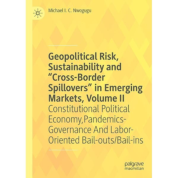 Geopolitical Risk, Sustainability and Cross-Border Spillovers in Emerging Markets, Volume II / Progress in Mathematics, Michael I. C. Nwogugu