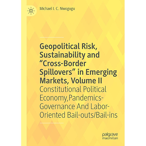 Geopolitical Risk, Sustainability and Cross-Border Spillovers in Emerging Markets, Volume II, Michael I. C. Nwogugu