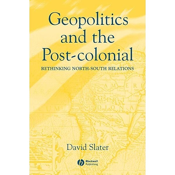 Geopolitics and the Post-Colonial, David Slater