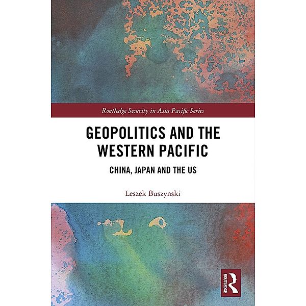 Geopolitics and the Western Pacific, Leszek Buszynski