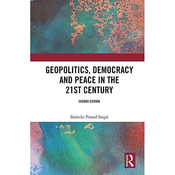 Geopolitics, Democracy and Peace in the 21st Century, Balmiki Prasad Singh