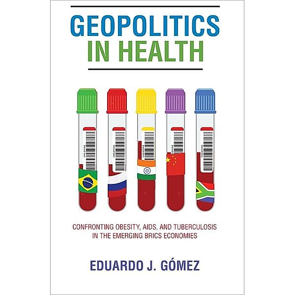 Geopolitics in Health, Eduardo J. Gomez
