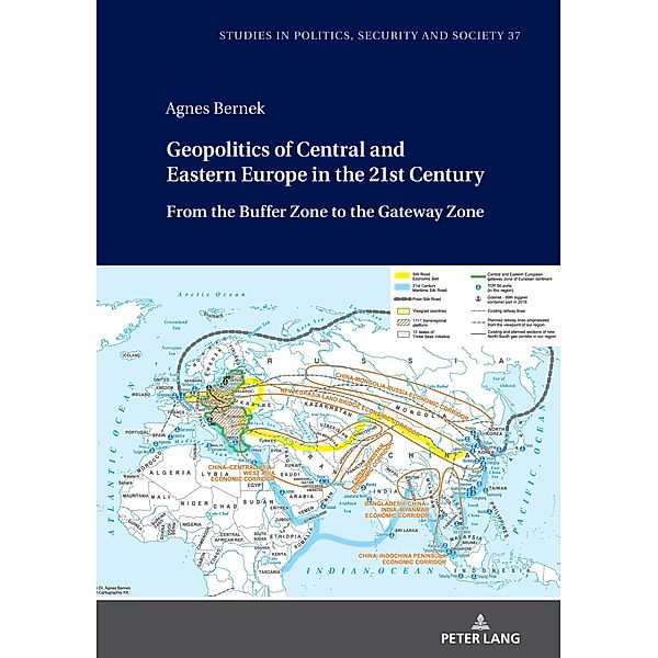 Geopolitics of Central and Eastern Europe in the 21st Century, Bernek Agnes Bernek