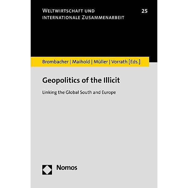 Geopolitics of the Illicit / Weltwirtschaft und internationale Zusammenarbeit Bd.25