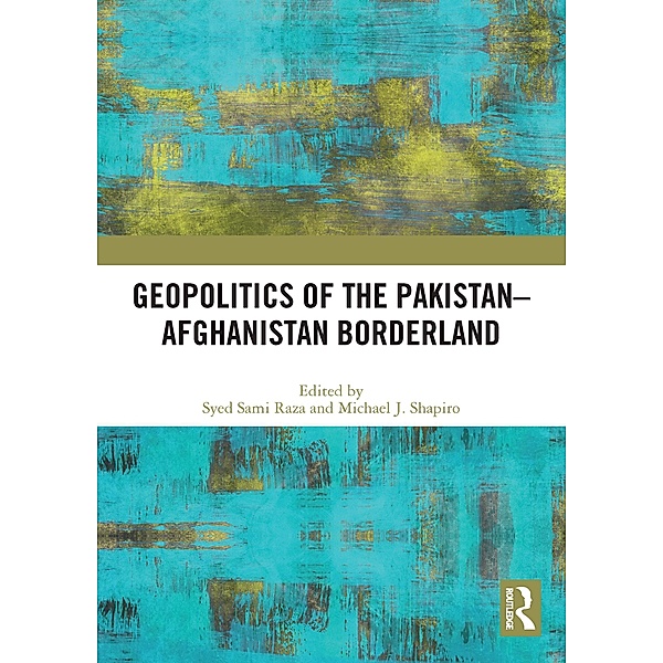 Geopolitics of the Pakistan-Afghanistan Borderland