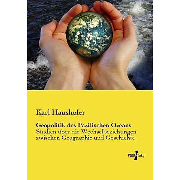 Geopolitik des Pazifischen Ozeans, Karl Haushofer