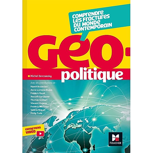 Géopolitique - Comprendre les fractures du monde contemporain, Hamit Bozarslan, Philip Turle, Anne-Laure Bujon, Michel Derczansky, Frédéric Encel, Anoush Ganjipour, Thomas Gomart, Vincent Hugeux, Frédéric Micheau, Valérie Niquet