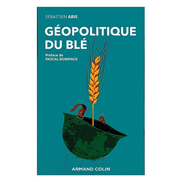 Géopolitique du blé / Objectif Monde, Sébastien Abis