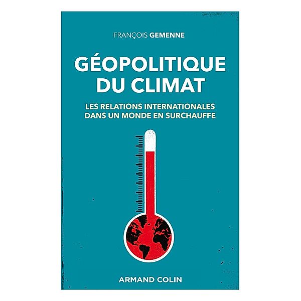 Géopolitique du climat / Objectif Monde, François Gemenne