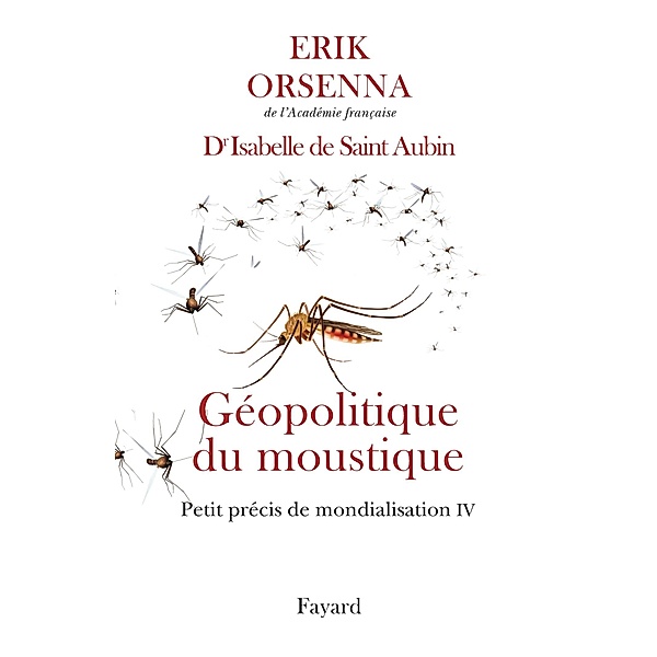 Géopolitique du moustique / Documents, Erik Orsenna, Isabelle de Saint-Aubin