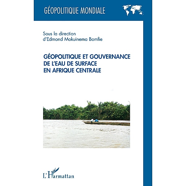 Geopolitique et gouvernance de l'eau de surface en Afrique centrale, Mokuinema Bomfie Edmond Mokuinema Bomfie