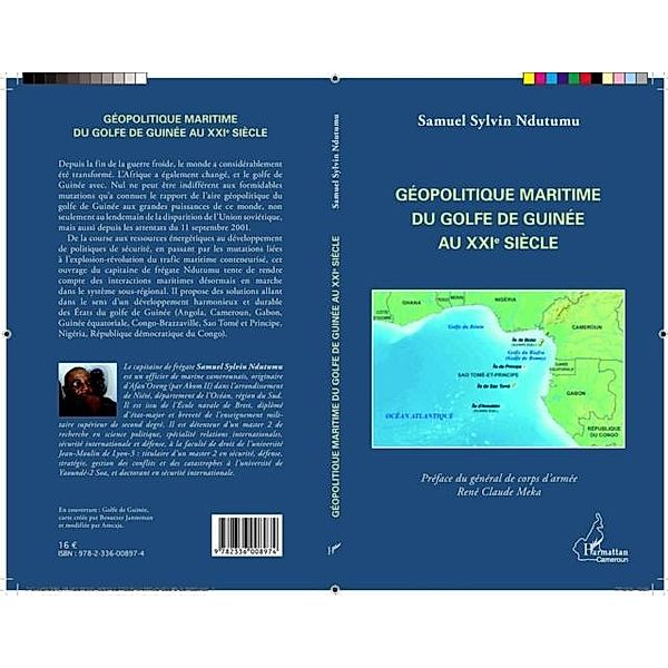 Geopolitique maritime du Golfe de Guinee au XXIe siecle / Hors-collection, Samuel Sylvin Ndutumu