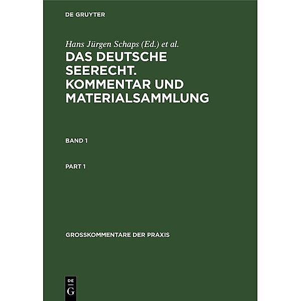 Georg Abraham: Das deutsche Seerecht. Kommentar und Materialsammlung. Band 1 / Großkommentare der Praxis, Georg Abraham