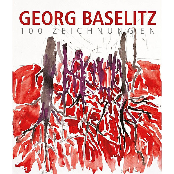 Georg Baselitz. 100 Zeichnungen