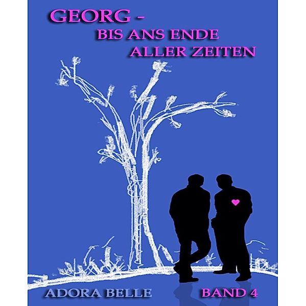 Georg - Bis ans Ende aller Zeiten / Ben Bd.1, Adora Belle