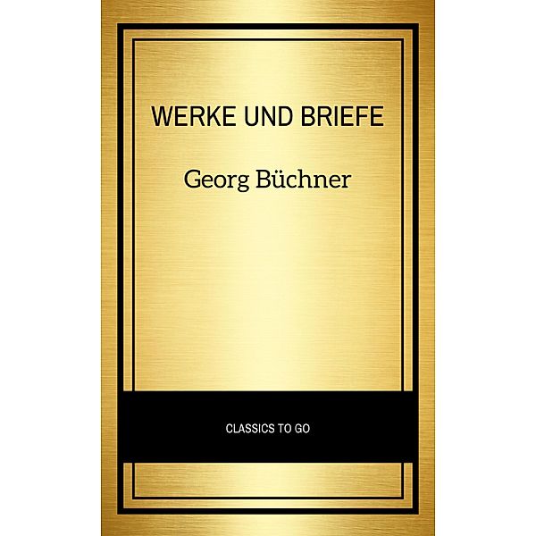 Georg Büchner: Werke Und Briefe, Georg BüCHNER