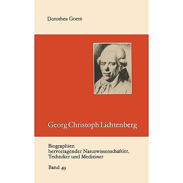 Georg Christoph Lichtenberg / Biographien hervorragender Naturwissenschaftler, Techniker und Mediziner Bd.49