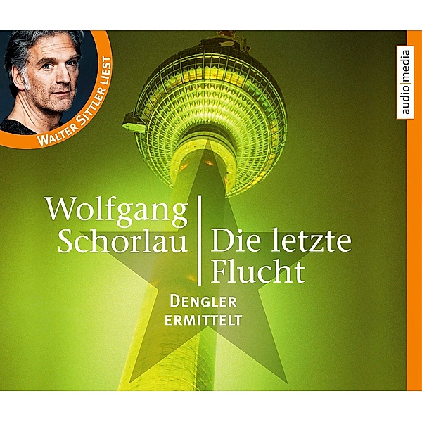 Georg Dengler - 6 - Die letzte Flucht, Wolfgang Schorlau