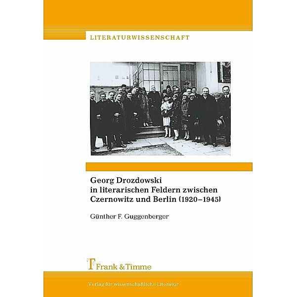 Georg Drozdowski in literarischen Feldern zwischen Czernowitz und Berlin (1920-1945), Günther Guggenberger