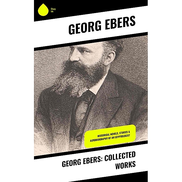 Georg Ebers: Collected Works, Georg Ebers