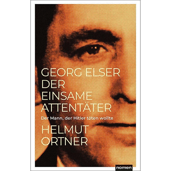 Georg Elser, Helmut Ortner