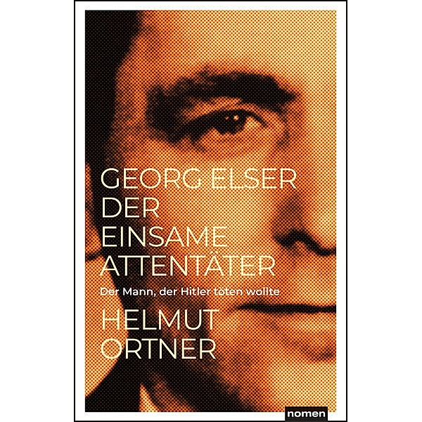 Georg Elser, Helmut Ortner