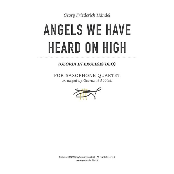 Georg Friederich Händel Angels We Have Heard On High (Gloria in Excelsis Deo) for Saxophone Quartet, Giovanni Abbiati