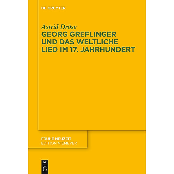 Georg Greflinger und das weltliche Lied im 17. Jahrhundert, Astrid Dröse