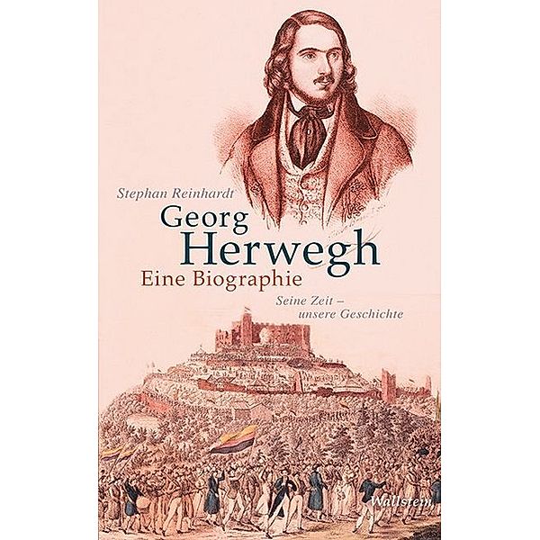 Georg Herwegh. Eine Biographie, Stephan Reinhardt
