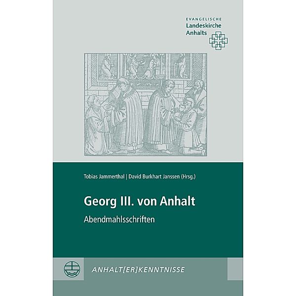 Georg III. von Anhalt / ANHALT[ER]KENNTNISSE