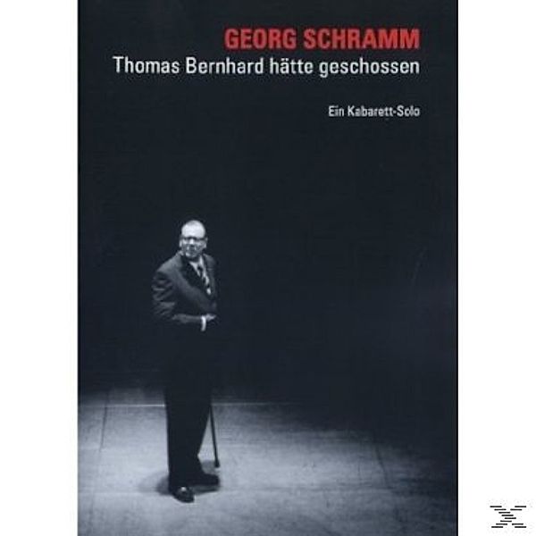Georg Schramm - Thomas Bernhard hätte geschossen, Georg Schramm