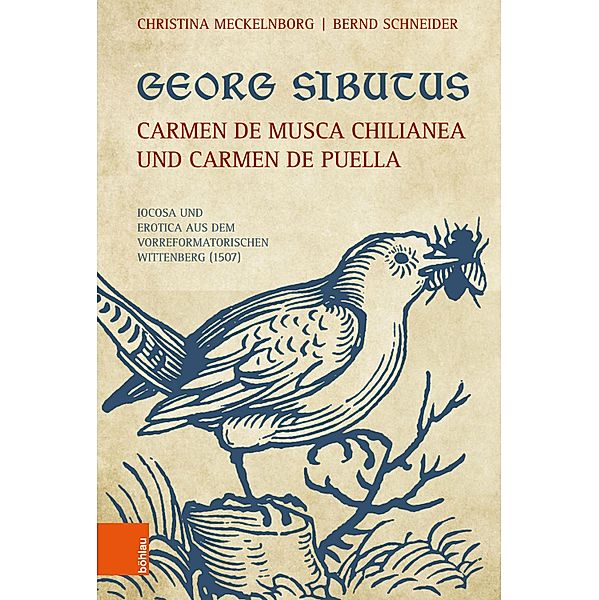 Georg Sibutus: Carmen de musca Chilianea und Carmen de puella, Christina Meckelnborg, Bernd Schneider