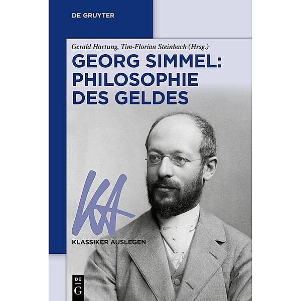 Georg Simmel: Philosophie des Geldes / Klassiker Auslegen Bd.71