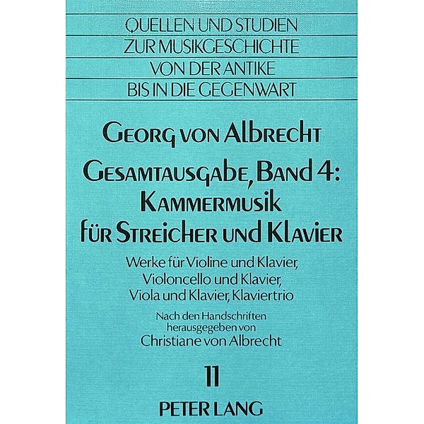 Georg von Albrecht- Gesamtausgabe, Band 4: Kammermusik für Streicher und Klavier