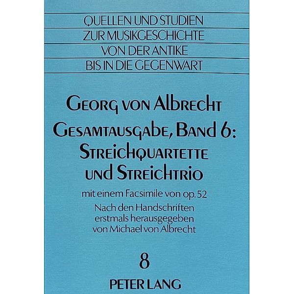 Georg von Albrecht- Gesamtausgabe, Band 6: Streichquartette und Streichtrio